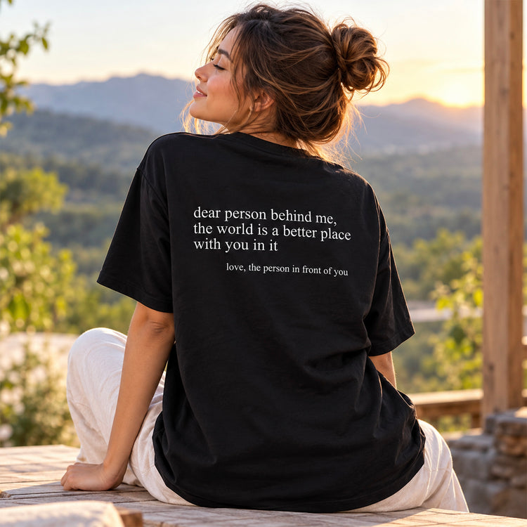 Dear Person Behind Me (You are enough) T-Shirt