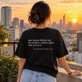 Dear Person Behind Me (You are enough) T-Shirt