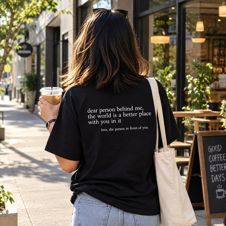 Dear Person Behind Me (You are enough) T-Shirt